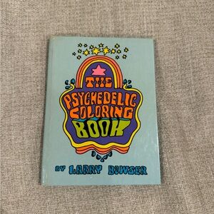 FIRST EDITION “The Psychedelic Coloring Book” By: Larry Bowser